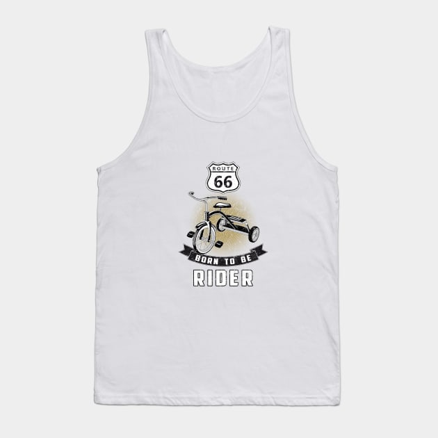 born to be rider Tank Top by nickmanofredda